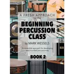 A Fresh Approach to the Beginning Percussion Class Book 2