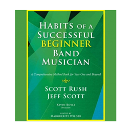 Habits of a Successful Beginner Band Musician/ Percussion/ Scott Rush/ Jeff Scott